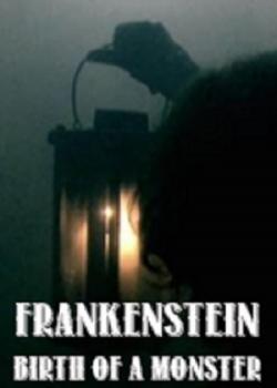 Frankenstein: Birth of a Monster (2003)