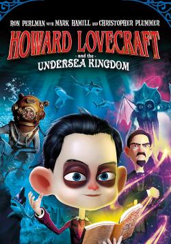 Howard Lovecraft & the Undersea Kingdom (2017)