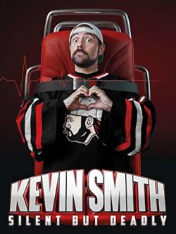 Kevin Smith: Silent But Deadly (2018)