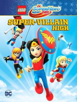 LEGO DC Super Hero Girls: Super-villain High (2018)