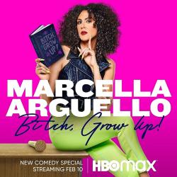 Marcella Arguello: Bitch, Grow Up! (2023)