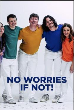 No Worries If Not! (2022)