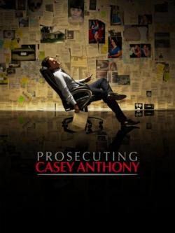 Prosecuting Casey Anthony (2013)