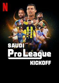 Saudi Pro League: Kickoff (2024)