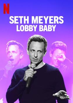 Seth Meyers: Lobby Baby (2019)