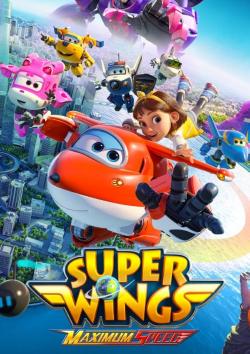 Super Wings the Movie: Maximum Speed (2023)