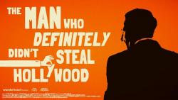The Man Who Definitely Didn't Steal Hollywood (2024)