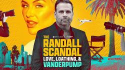 The Randall Scandal: Love, Loathing, and Vanderpump (2023)