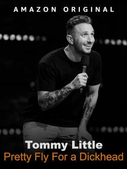 Tommy Little: Pretty Fly for A Dickhead (2023)