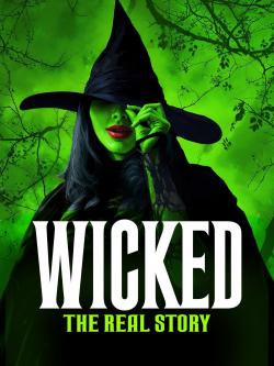 Wicked: The Real Story (2024)